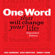 One Word That Will Change Your Life: Expanded Edition