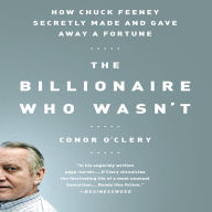 The Billionaire Who Wasn't: How Chuck Feeney Secretly Made and Gave Away a Fortune