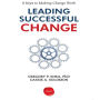 Leading Successful Change: 8 Keys to Making Change Work