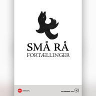 Små rå fortælllinger.