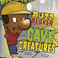 Buzz Beaker and the Cave Creatures