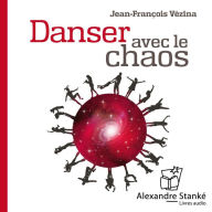 Danser avec le chaos: Accueillez l'inatendu dans votre vie (Abridged)