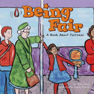 Being Fair : A Book About Fairness