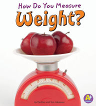 How Do You Measure Weight?