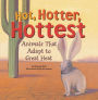 Hot, Hotter, Hottest: Animals That Adapt to Great Heat