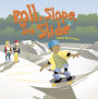 Roll, Slope, and Slide : A Book About Ramps