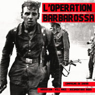 L'opÃ©ration Barbarossa: Les grandes batailles