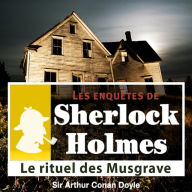 Le rituel des Musgrave : Les aventures de Sherlock Holmes