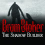 The Shadow Builder