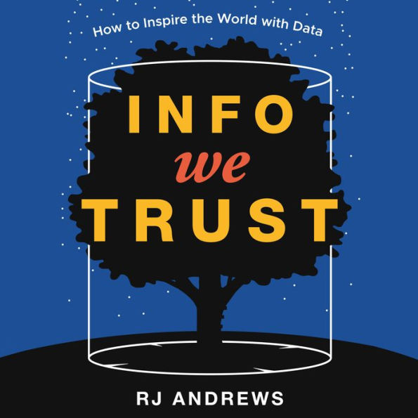 Info We Trust: How to Inspire the World with Data