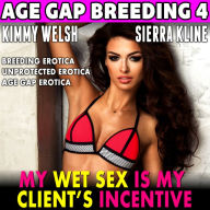 My Wet Sex Is My Client's Incentive: Breeding Erotica Unprotected Erotica Age Gap Erotica Erotica