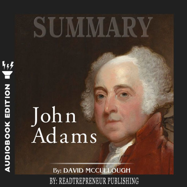 Summary of John Adams by David McCullough