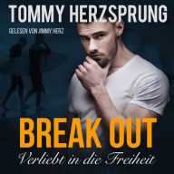 Break Out - Verliebt in die Freiheit