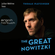 Great Nowitzki, The - Das außergewöhnliche Leben des großen deutschen Sportlers (Gekürzte Lesefassung) (Abridged)