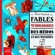 Fables mythologiques: Des héros et des monstres (Abridged)