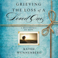 Grieving the Loss of a Loved One: A Devotional of Hope