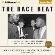 The Race Beat: The Press, the Civil Rights Struggle, and the Awakening of a Nation