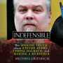 Indefensible: The Missing Truth about Steven Avery, Teresa Halbach, and Making a Murderer