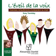 L'éveil de la voix / The awakening of the voice: Exercices, échauffement et préparation au chant (Abridged)