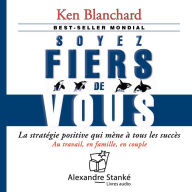 Soyez fier de vous: La strategie positive qui mene ¿ tous les succes. (Abridged)