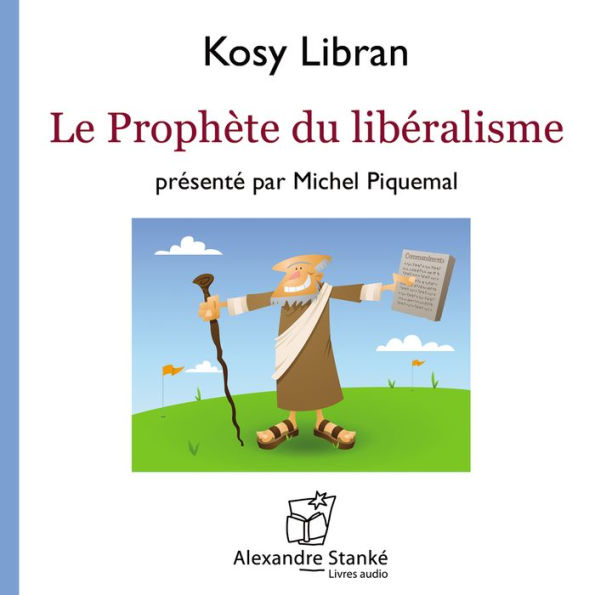 Le prophète du libéralisme / The prophet of liberalism (Abridged)