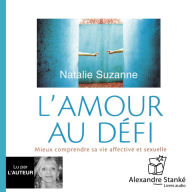 L'amour au défi: Mieux comprendre sa vie affective et sexuelle (Abridged)