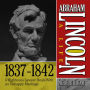 Abraham Lincoln: A Life 1837-1842: A Righteous Lawyer Deals With an Unhappy Marriage