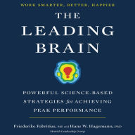 The Leading Brain: Powerful Science-Based Strategies for Achieving Peak Performance