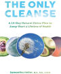 The Only Cleanse: A 14-Day Natural Detox Plan to Jump-Start a Lifetime of Health