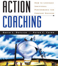 Action Coaching: How to Leverage Individual Performance for Company Success