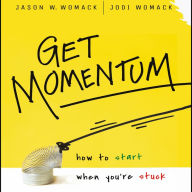 Get Momentum: How to Start When You're Stuck