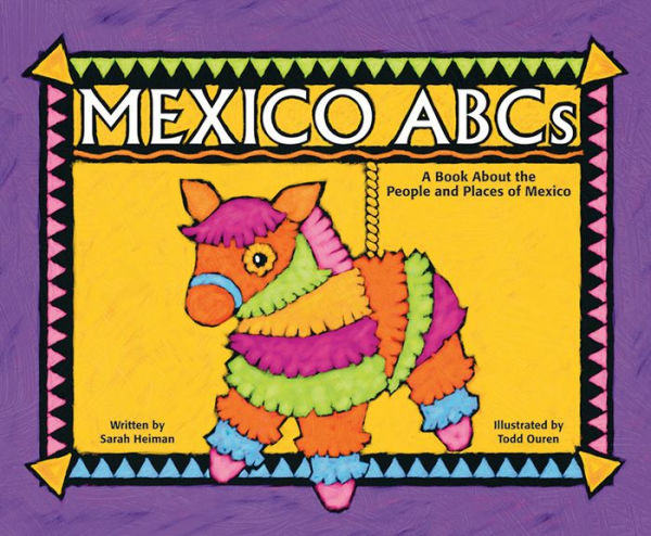 Mexico ABCs : A Book About the People and Places of Mexico