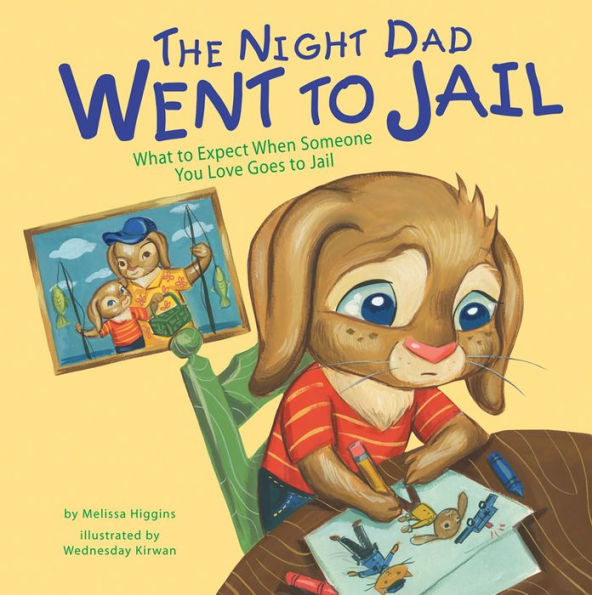 The Night Dad Went to Jail: What to Expect When Someone You Love Goes to Jail