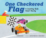 One Checkered Flag : A Counting Book About Racing