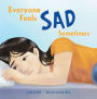 Everyone Feels Sad Sometimes