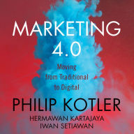 Marketing 4.0: Moving from Traditional to Digital