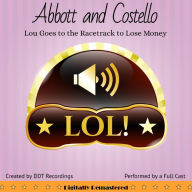 Abbott and Costello: Lou Goes to the Racetrack to Lose Money