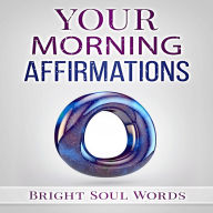 Your Morning Affirmations