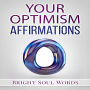 Your Optimism Affirmations