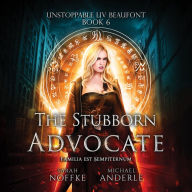 The Stubborn Advocate: Unstoppable Liv Beaufont, Book 6