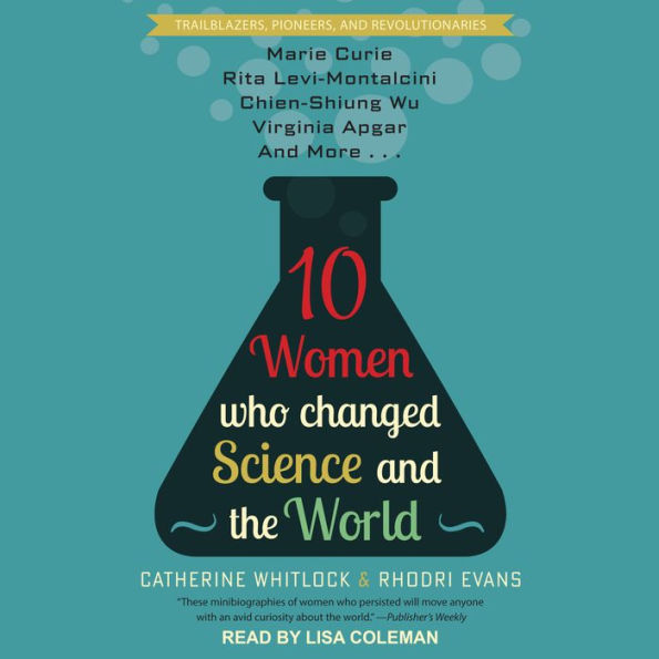 10 Women Who Changed Science and the World