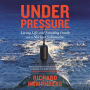 Under Pressure: Living Life and Avoiding Death on a Nuclear Submarine