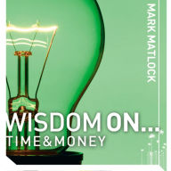 Wisdom On ... Time and Money