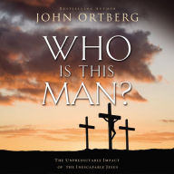 Who Is This Man?: The Unpredictable Impact of the Inescapable Jesus