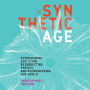 The Synthetic Age: Outdesigning Evolution, Resurrecting Species, and Reengineering Our World