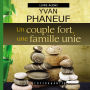 Un couple fort, une famille unie (Abridged)