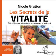 Les secrets de la vitalité: Plein d'énergie à la maison, en vacances et au travail (Abridged)