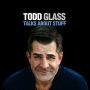 Todd Glass Talks About Stuff