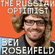 Ben Rosenfeld: The Russian Optimist