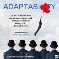 Adaptability: How To Survive Change You Didn't Ask For